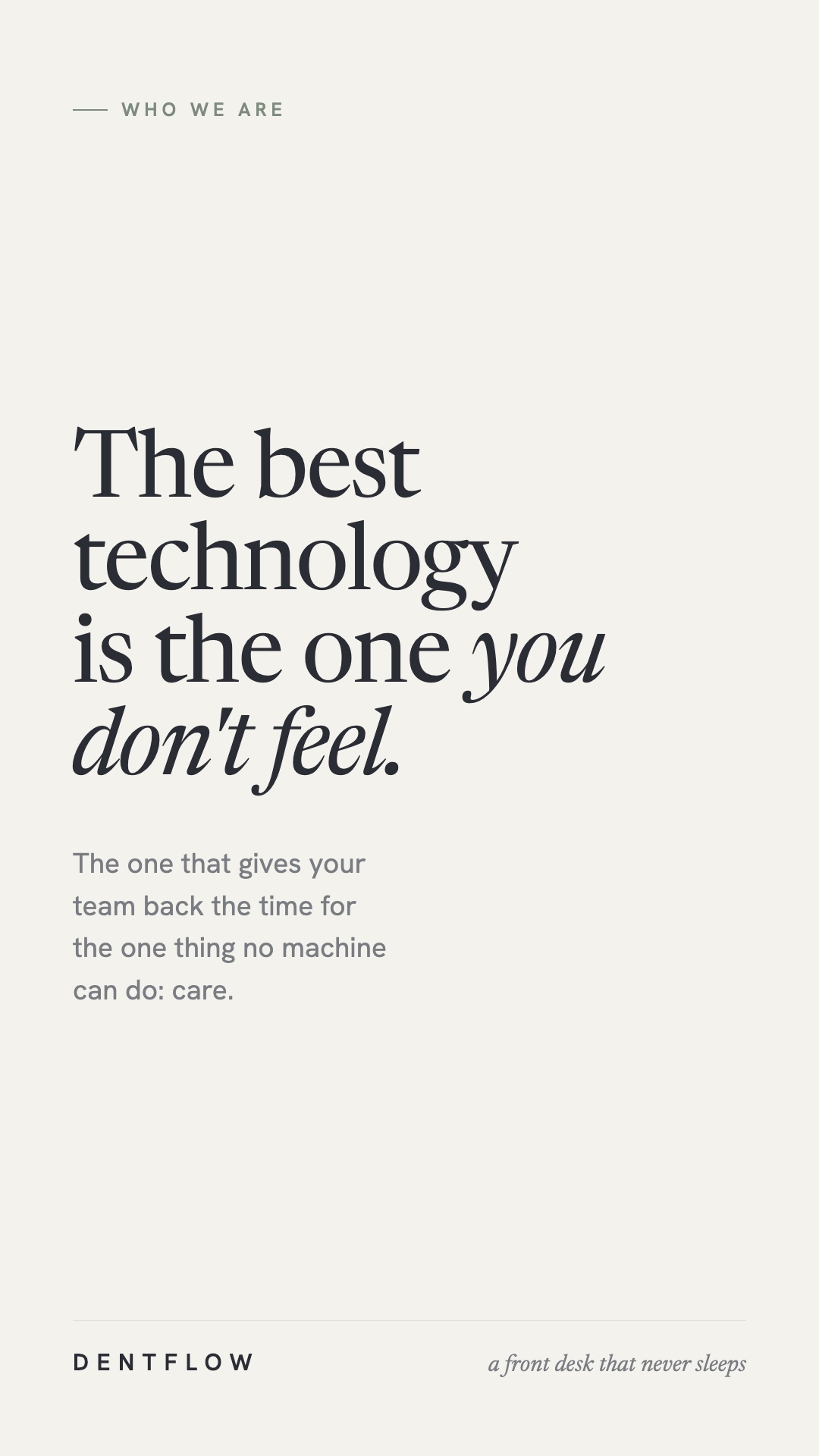 The best technology is the one you do not feel